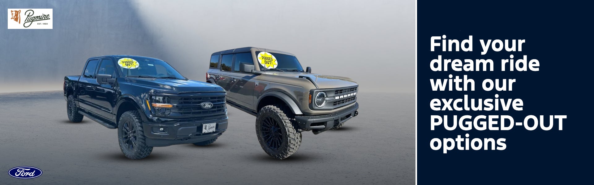 Find your dream ride with our exclusive Pugged-Out options